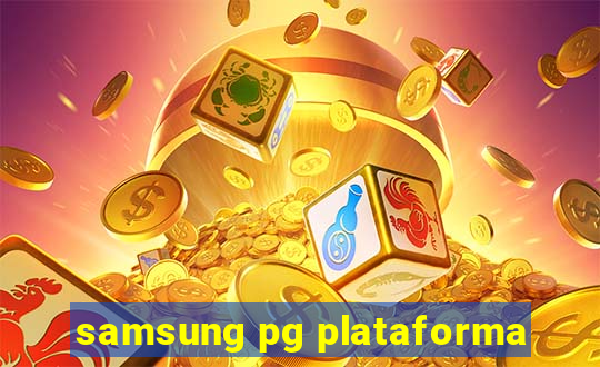 samsung pg plataforma